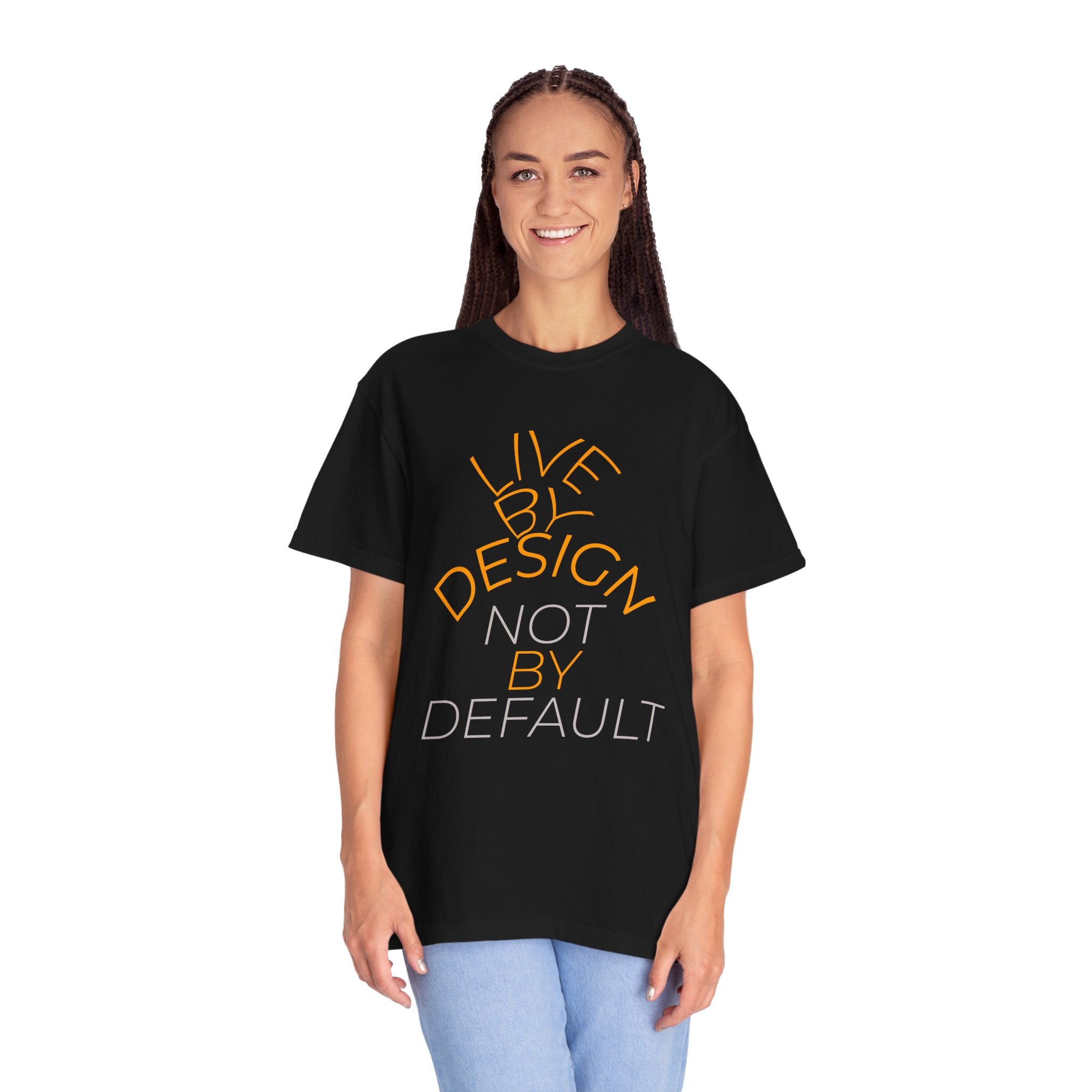 Design Not Default T-Shirt — "Live by Design, Not by Default" Graphic Tee