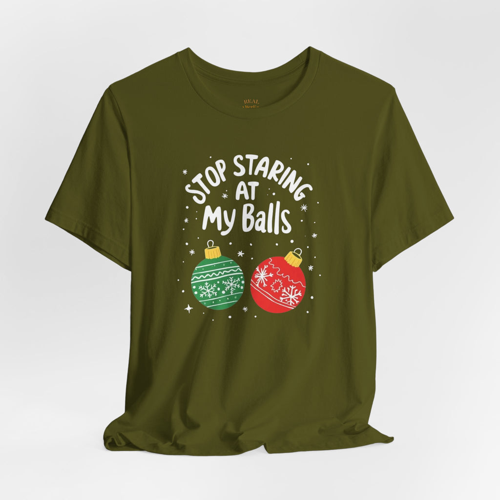 Funny Christmas T-Shirt - Stop Staring at My Balls