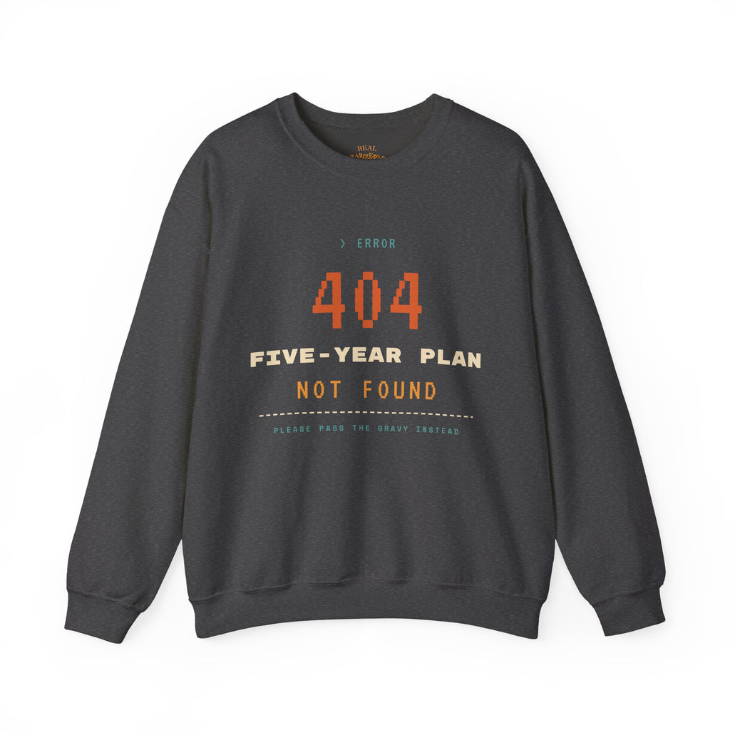 Crewneck Sweatshirt - “404 Five-Year Plan Not Found” Retro Error Graphic