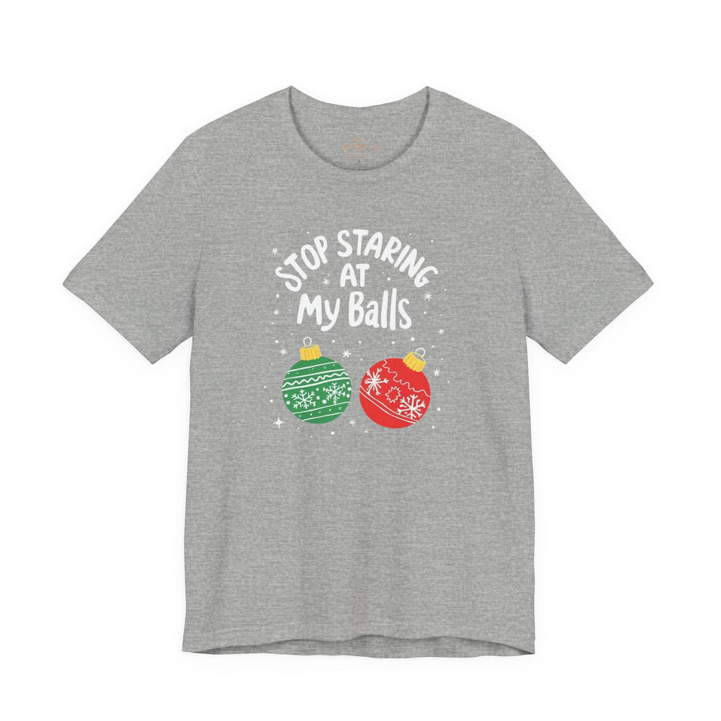 Funny Christmas T-Shirt - Stop Staring at My Balls