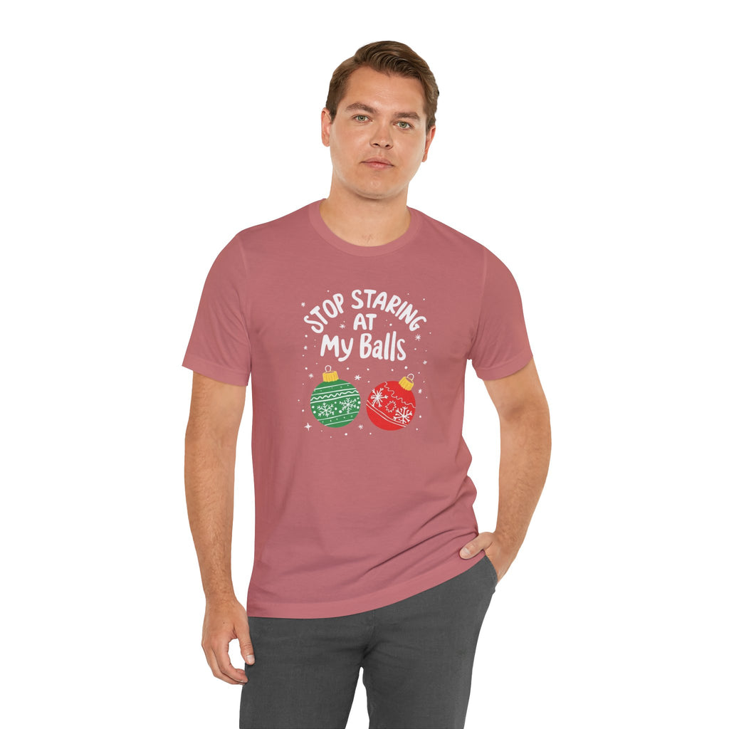Funny Christmas T-Shirt - Stop Staring at My Balls